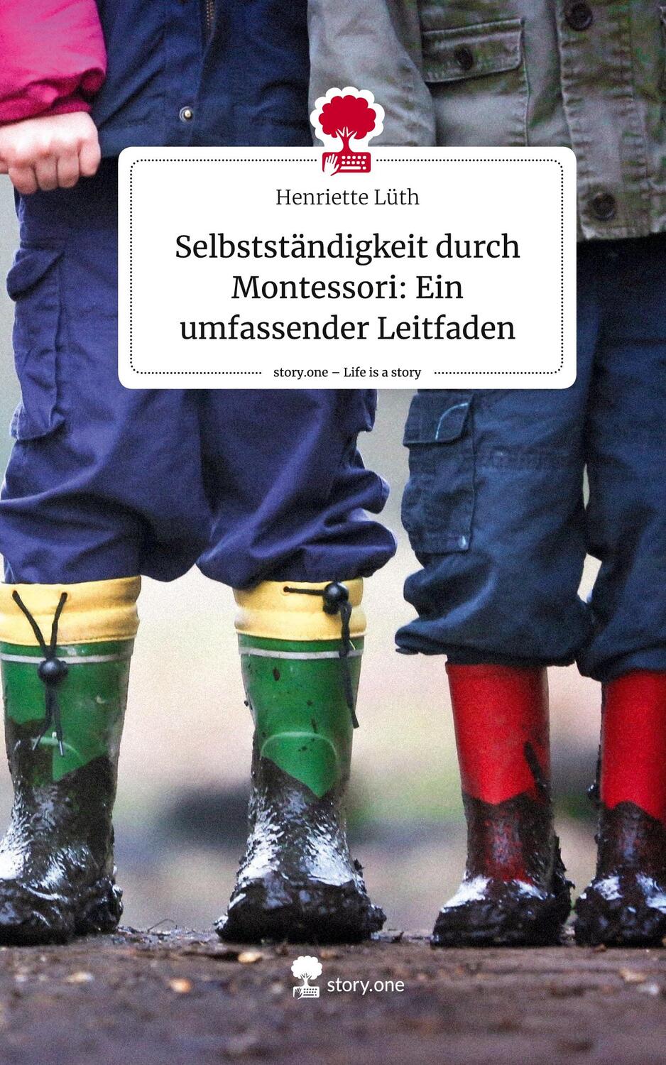 Cover: 9783711556806 | Selbstständigkeit durch Montessori: Ein umfassender Leitfaden. Life...