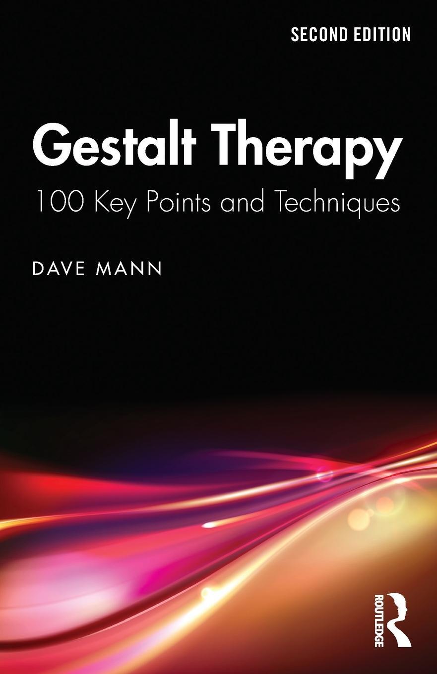 Cover: 9781138067721 | Gestalt Therapy | 100 Key Points and Techniques | Dave Mann | Buch