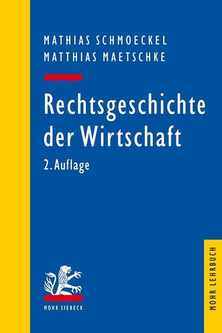 Cover: 9783161545047 | Rechtsgeschichte der Wirtschaft | Seit dem 19. Jahrhundert | Buch | XX