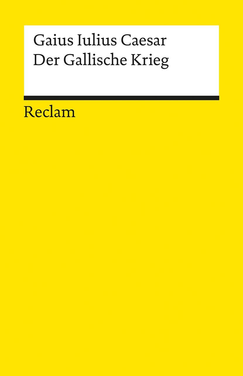 Cover: 9783150010129 | Der Gallische Krieg | Gaius Iulius Caesar | Taschenbuch | Deutsch