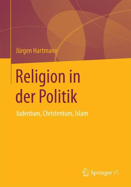 Cover: 9783658047313 | Religion in der Politik | Judentum, Christentum, Islam | Hartmann