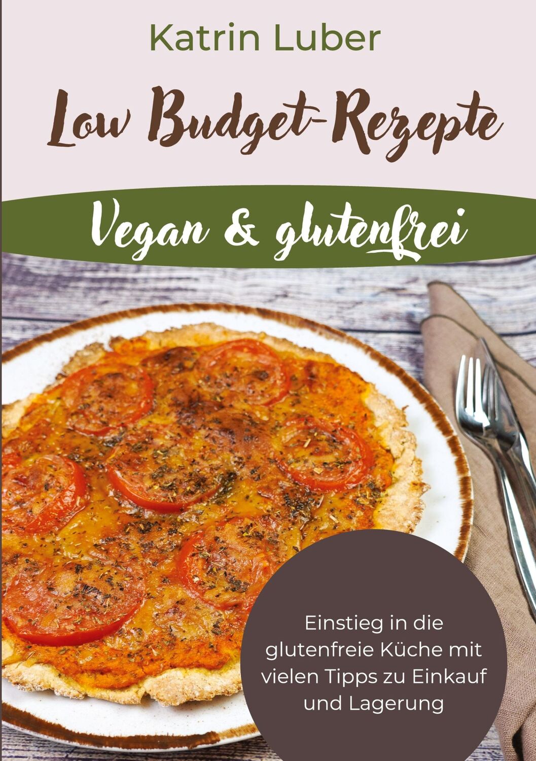 Cover: 9783756211197 | Low Budget-Rezepte Vegan &amp; glutenfrei | Katrin Luber | Taschenbuch