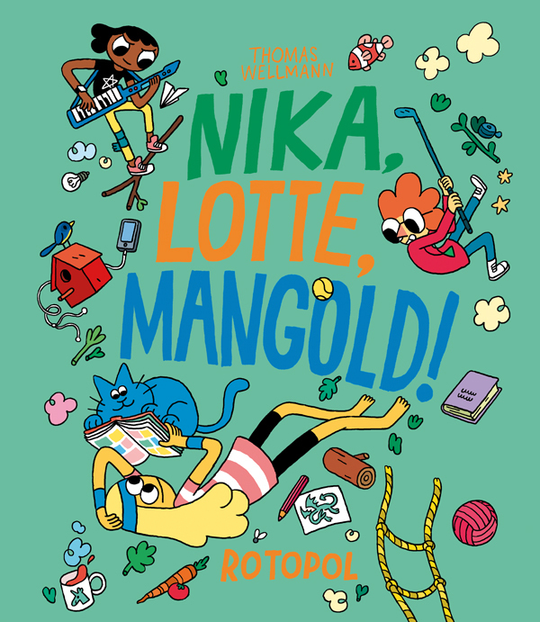 Cover: 9783940304322 | Nika, Lotte, Mangold! | Thomas Wellmann | Buch | 2017 | Rotopol