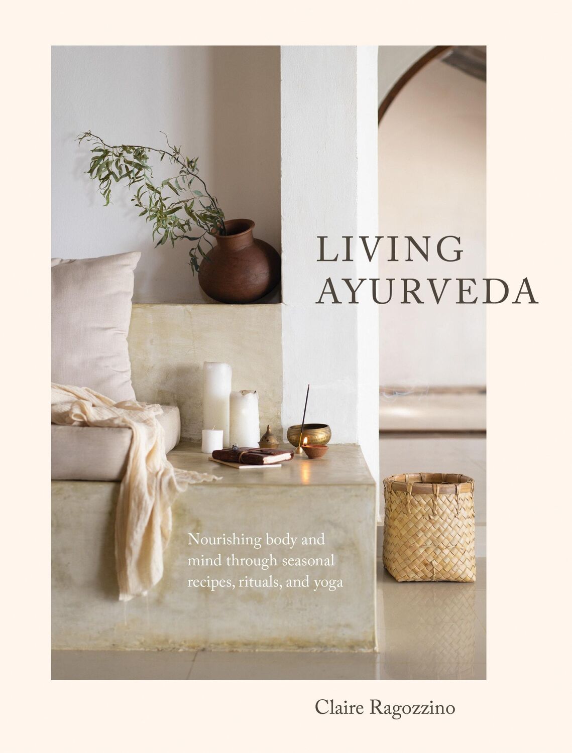 Cover: 9781611807493 | Living Ayurveda | Claire Ragozzino | Buch | Einband - fest (Hardcover)