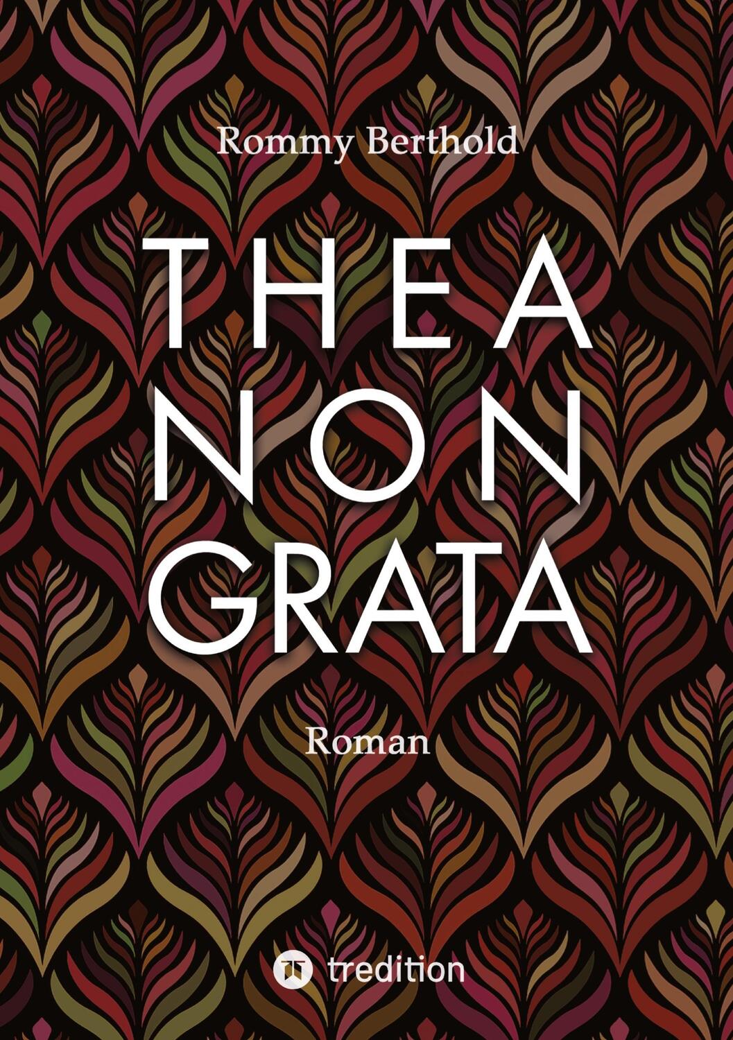 Cover: 9783384126269 | THEA NON GRATA | Rommy Berthold | Taschenbuch | Paperback | 320 S.