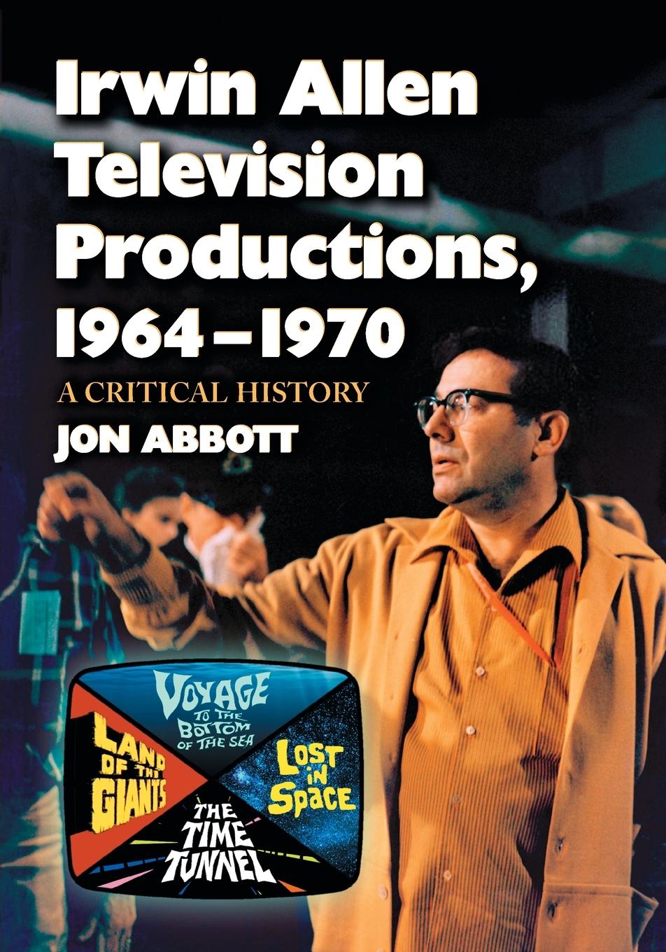 Cover: 9780786444915 | Irwin Allen Television Productions, 1964-1970 | Jon Abbott | Buch