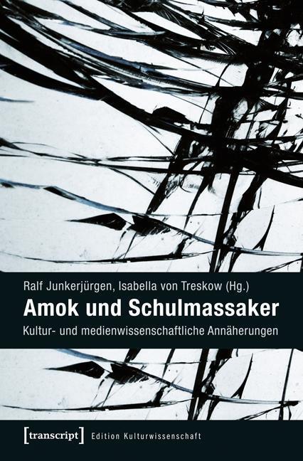 Cover: 9783837627886 | Amok und Schulmassaker | Taschenbuch | 258 S. | Deutsch | 2015