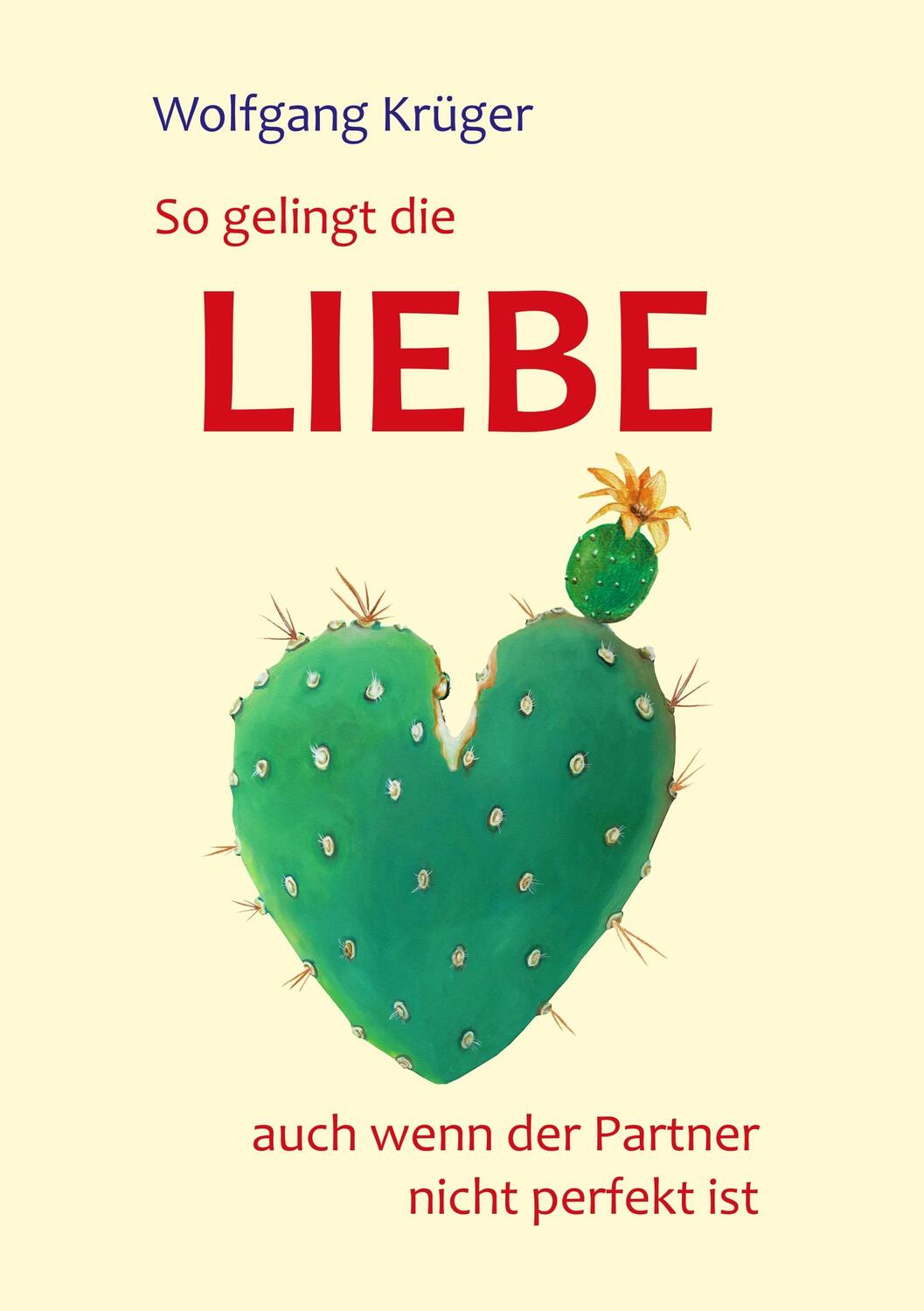 Cover: 9783743137981 | So gelingt die Liebe - auch wenn der Partner nicht perfekt ist | Buch