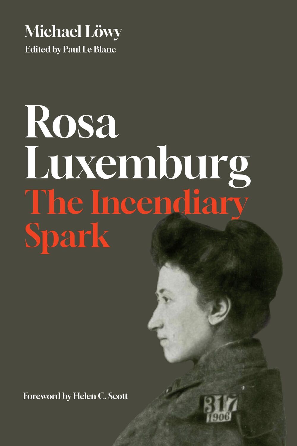 Cover: 9781642599824 | Rosa Luxemburg: The Incendiary Spark | Essays | Michael Lwy | Buch