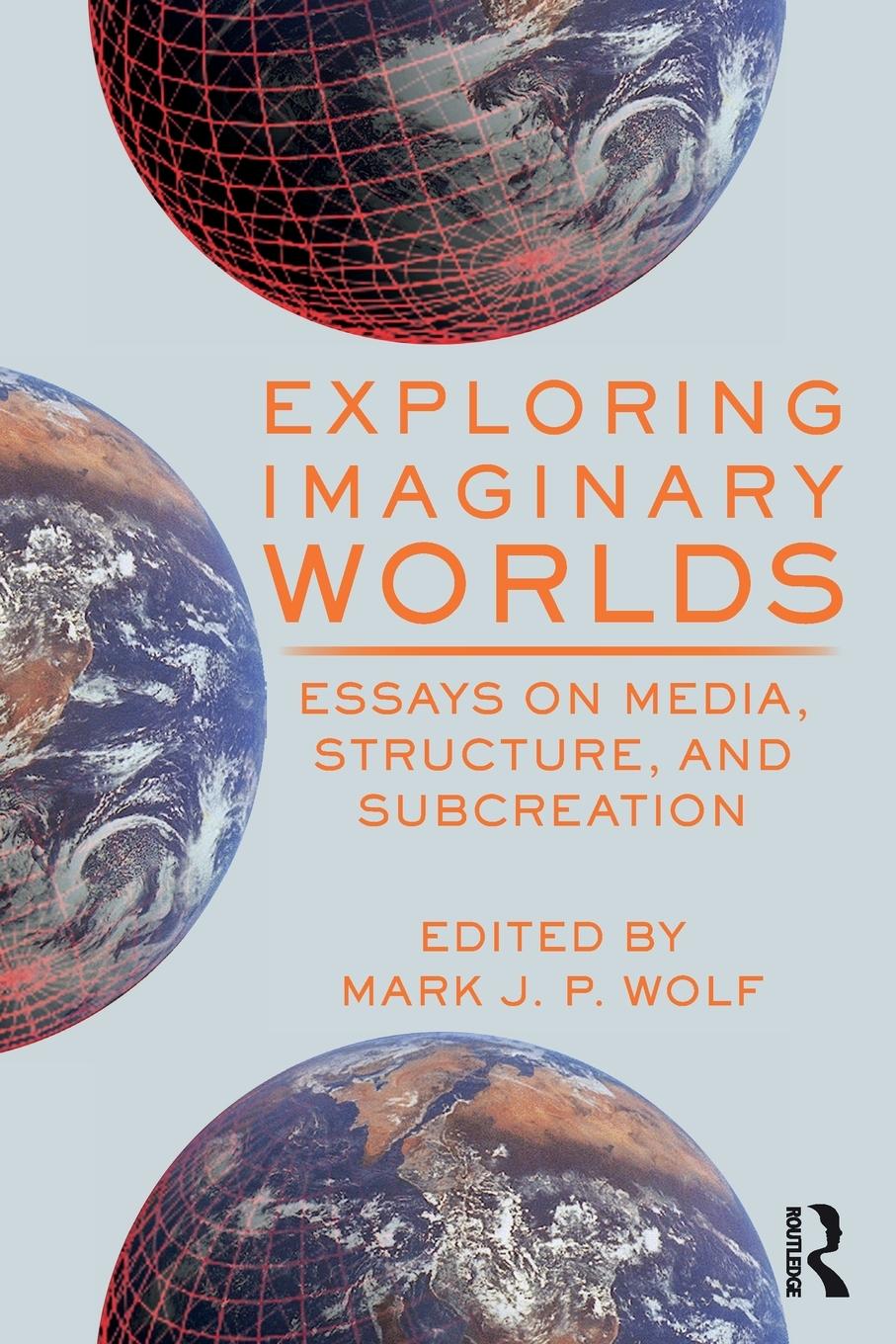 Cover: 9780367558475 | Exploring Imaginary Worlds | Mark J. P. Wolf | Taschenbuch | Paperback