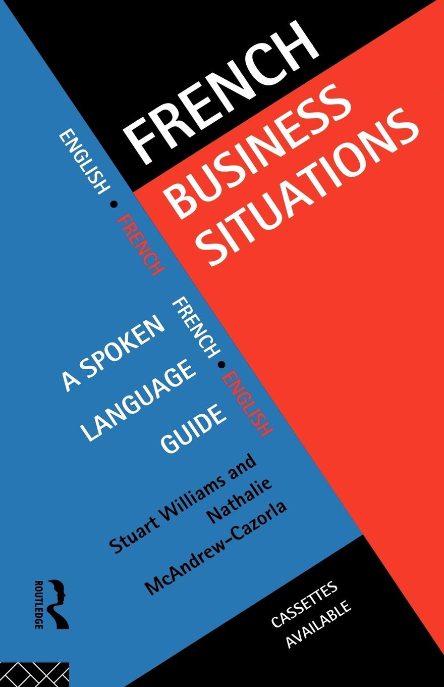 Cover: 9780415128421 | French Business Situations | A Spoken Language Guide | Stuart Williams