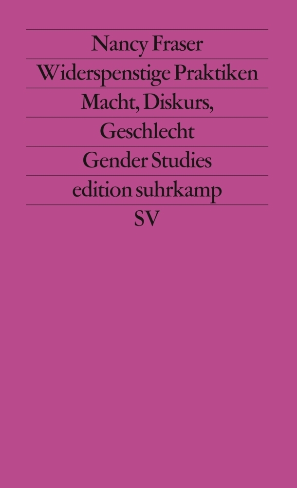 Cover: 9783518117262 | Widerspenstige Praktiken | Macht, Diskurs, Geschlecht | Nancy Fraser