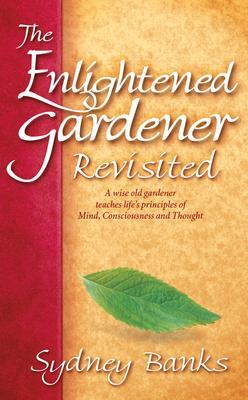 Cover: 9781774510780 | The Enlightened Gardener Revisited | Sydney Banks | Buch | Englisch