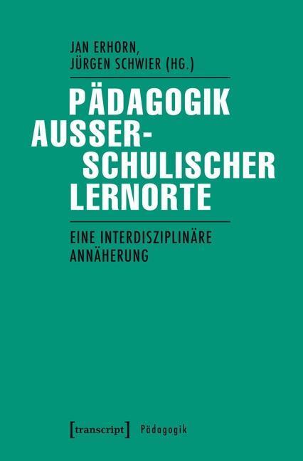 Cover: 9783837631326 | Pädagogik außerschulischer Lernorte | Taschenbuch | 306 S. | Deutsch