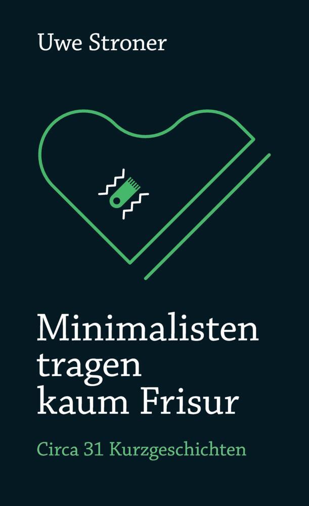 Cover: 9783347947566 | Minimalisten tragen kaum Frisur | Uwe Stroner | Taschenbuch | 184 S.