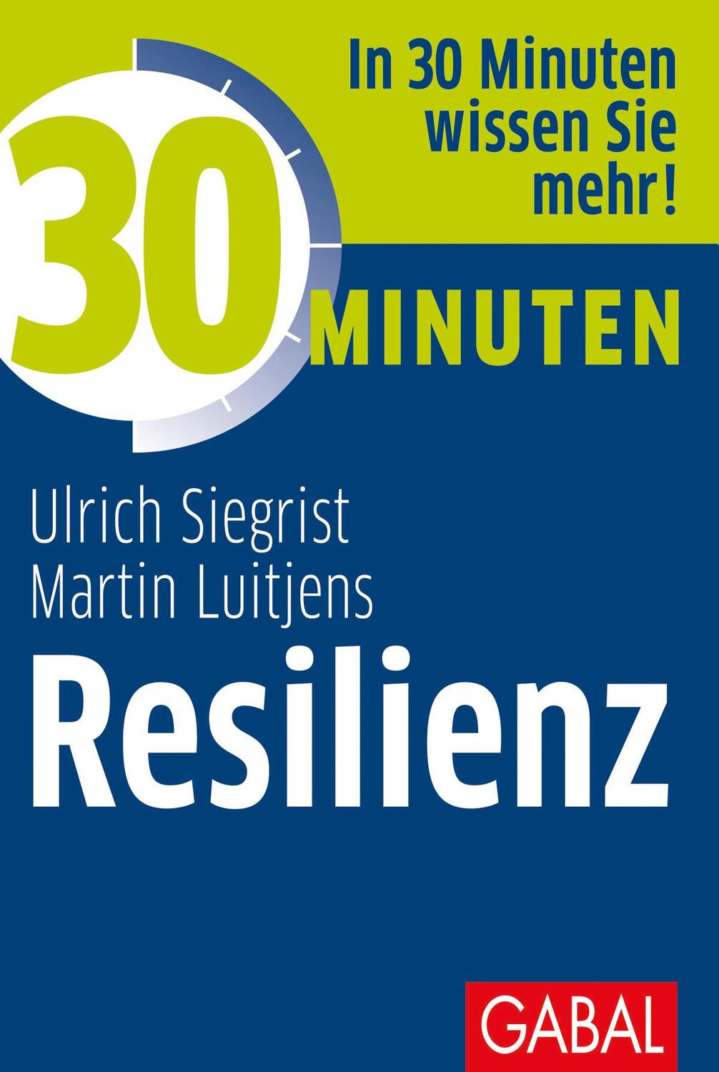 Cover: 9783869362632 | 30 Minuten Resilienz | Ulrich Siegrist (u. a.) | Taschenbuch | 96 S.