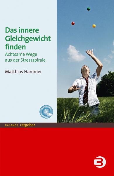 Cover: 9783867390491 | Das innere Gleichgewicht finden | Achtsame Wege aus der Stressspirale