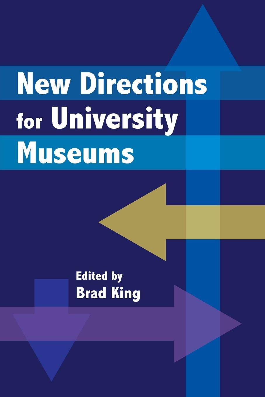 Cover: 9781538157732 | New Directions for University Museums | Brad King | Taschenbuch | 2023