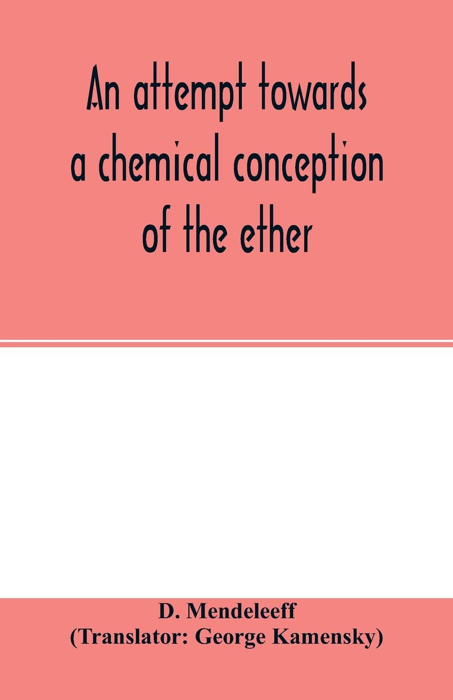 Cover: 9789354001642 | An attempt towards a chemical conception of the ether | D. Mendeleeff