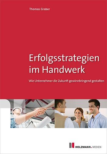 Cover: 9783778309872 | Erfolgsstrategien im Handwerk | Thomas Graber | Buch | 172 S. | 2015