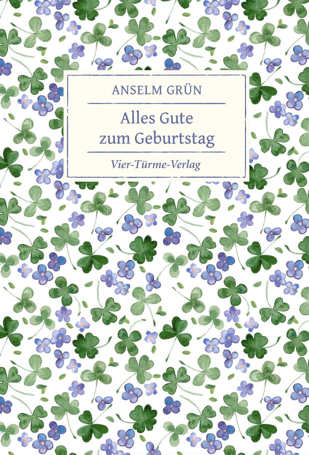 Cover: 9783736502291 | Alles Gute zum Geburtstag | Anselm Grün | Buch | 52 S. | Deutsch