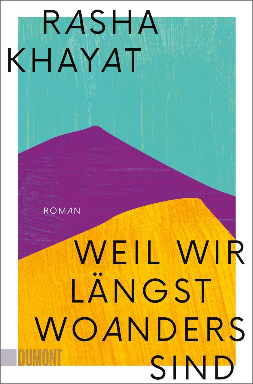 Cover: 9783832164096 | Weil wir längst woanders sind | Rasha Khayat | Taschenbuch | 206 S.