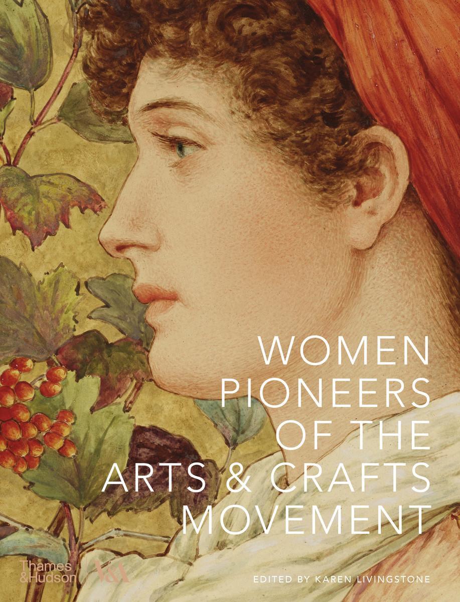 Cover: 9780500480731 | Women Pioneers of the Arts &amp; Crafts Movement | Karen Livingstone