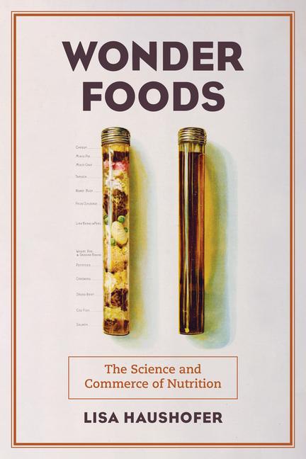 Cover: 9780520390393 | Wonder Foods | The Science and Commerce of Nutrition | Lisa Haushofer