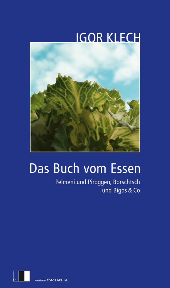 Cover: 9783949262241 | Das Buch vom Essen | Pelmeni und Piroggen, Borschtsch und Bigos &amp; Co