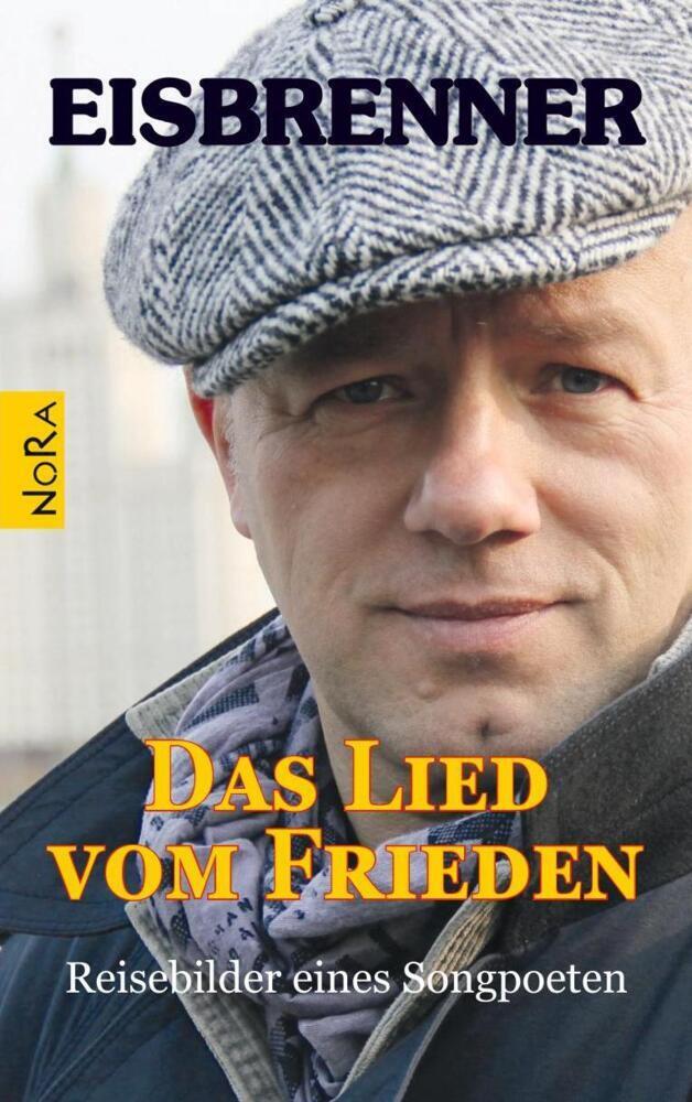 Cover: 9783865574657 | Das Lied vom Frieden | Reisebilder eines Songpoeten | Tino Eisbrenner