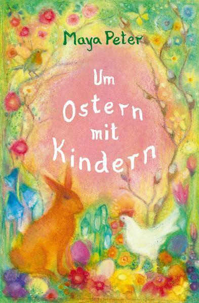 Cover: 9783723514047 | Um Ostern mit Kindern | Maya Peter | Buch | 90 S. | Deutsch | 2011