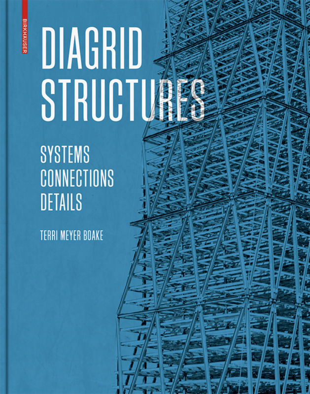 Cover: 9783038215646 | Diagrid Structures | Systems, Connections, Details | Terri Meyer Boake