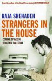 Cover: 9781846682506 | Strangers in the House. Raja Shehadeh | Raja Shehadeh | Taschenbuch