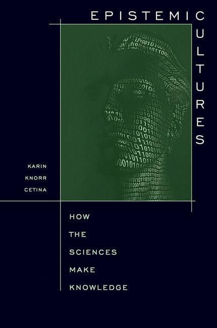 Cover: 9780674258945 | Epistemic Cultures | How the Sciences Make Knowledge | Cetina | 2016