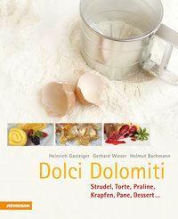 Cover: 9788882666149 | Dolci Dolomiti | Heinrich/Wieser, Gerhard/Bachmann, Helmut Gasteiger