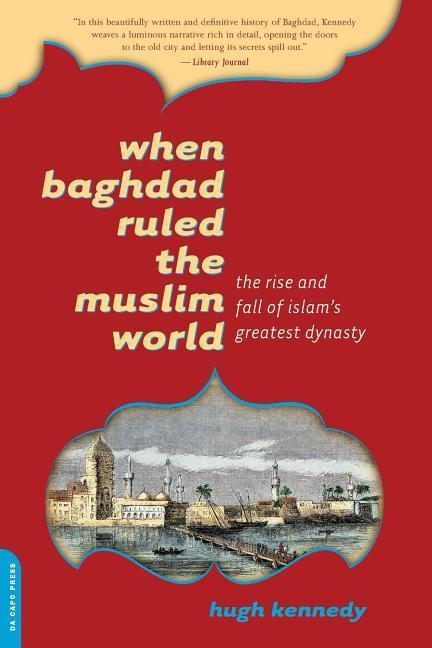 Cover: 9780306814808 | When Baghdad Ruled the Muslim World | Hugh Kennedy | Taschenbuch