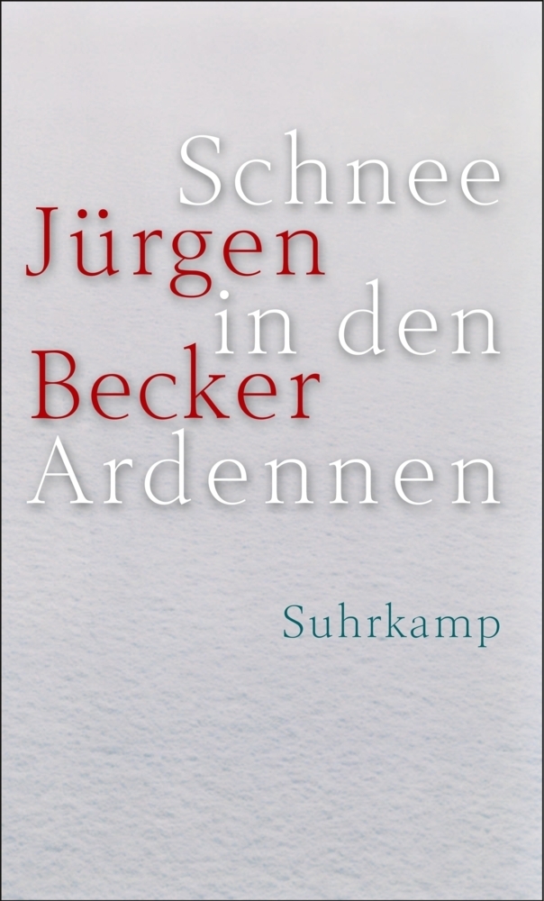 Cover: 9783518414583 | Schnee in den Ardennen | Jürgen Becker | Buch | Suhrkamp