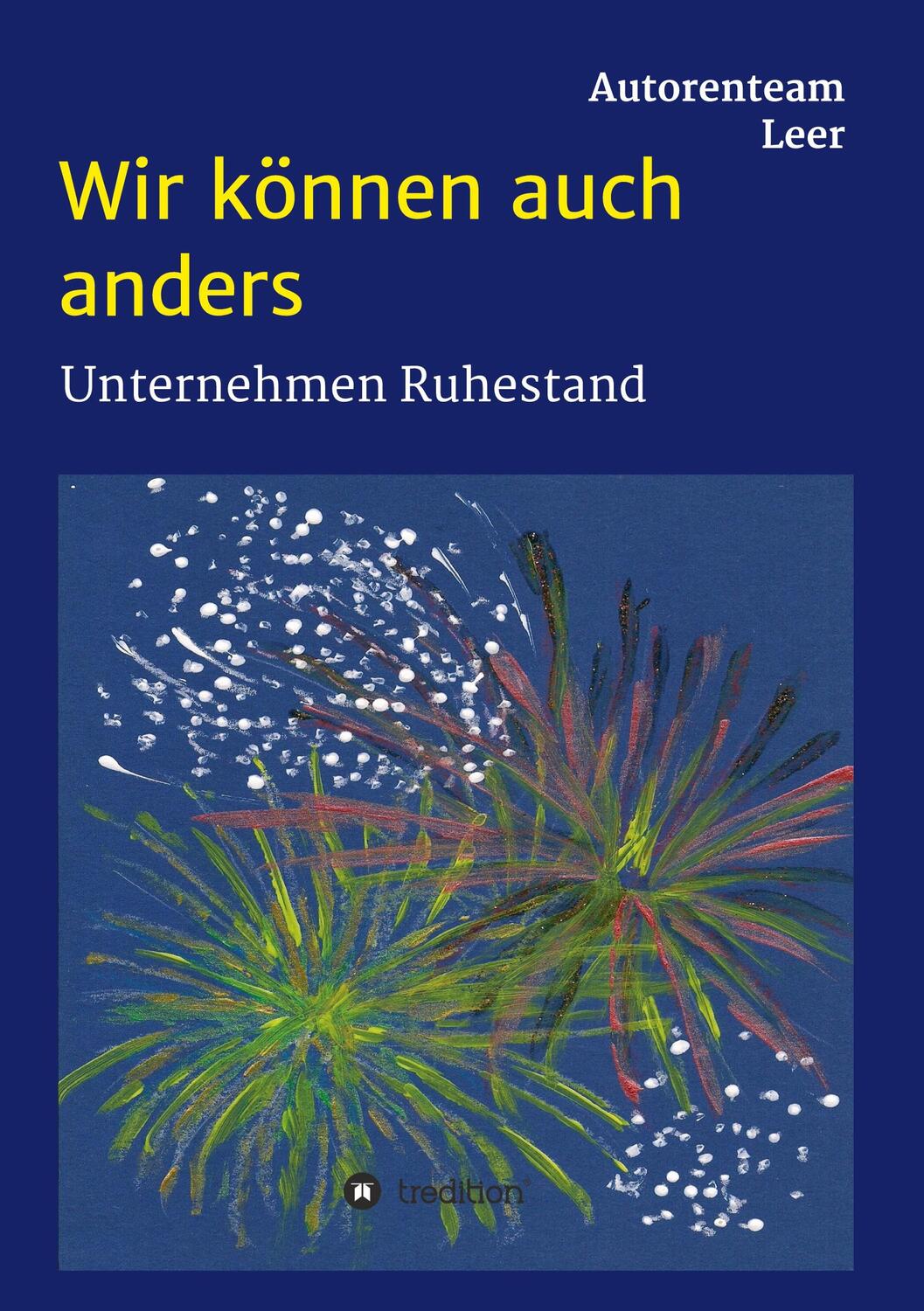 Cover: 9783347104266 | Wir können auch anders - Unternehmen Ruhestand | Leer (u. a.) | Buch