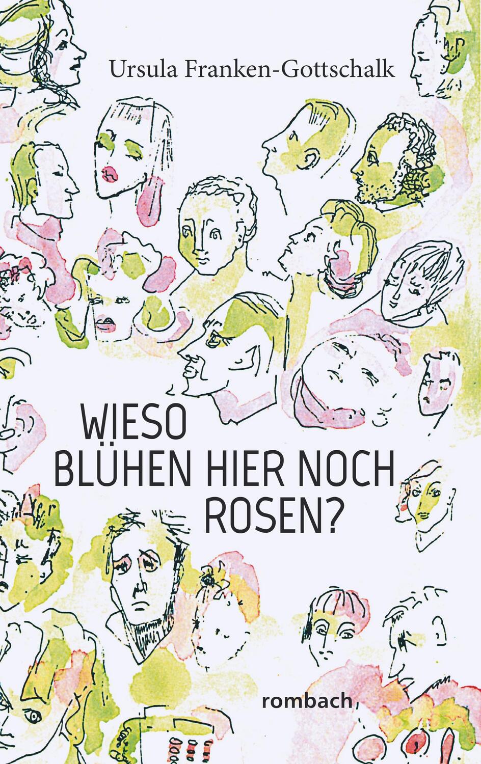 Cover: 9783793099895 | Wieso blühen hier noch Rosen? | Ursula Franken-Gottschalk | Buch