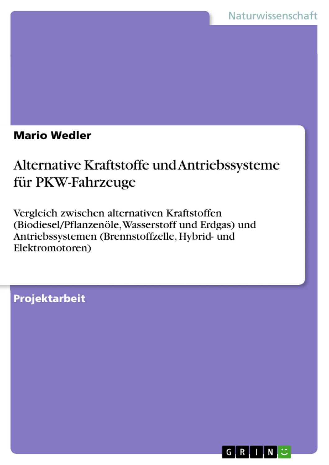 Cover: 9783640385645 | Alternative Kraftstoffe und Antriebssysteme für PKW-Fahrzeuge | Wedler