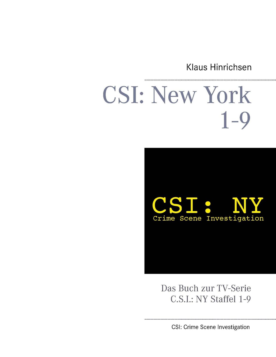 Cover: 9783732279708 | CSI: New York Staffel 1 - 9 | Klaus Hinrichsen | Taschenbuch | 120 S.