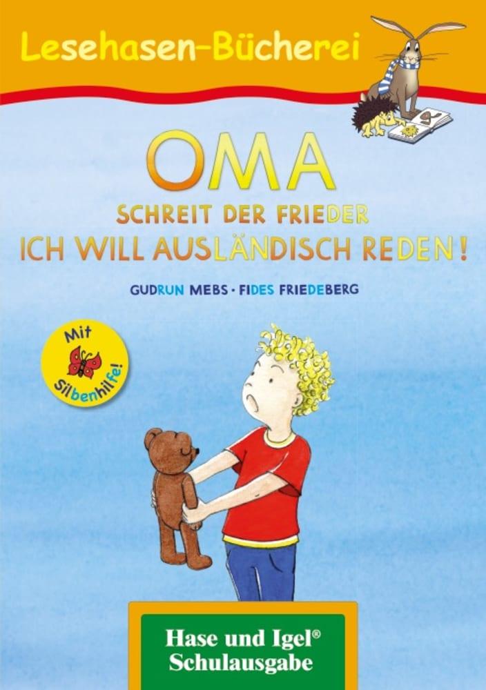 Cover: 9783863160517 | OMA, schreit der Frieder. ICH WILL AUSLÄNDISCH REDEN! / Silbenhilfe