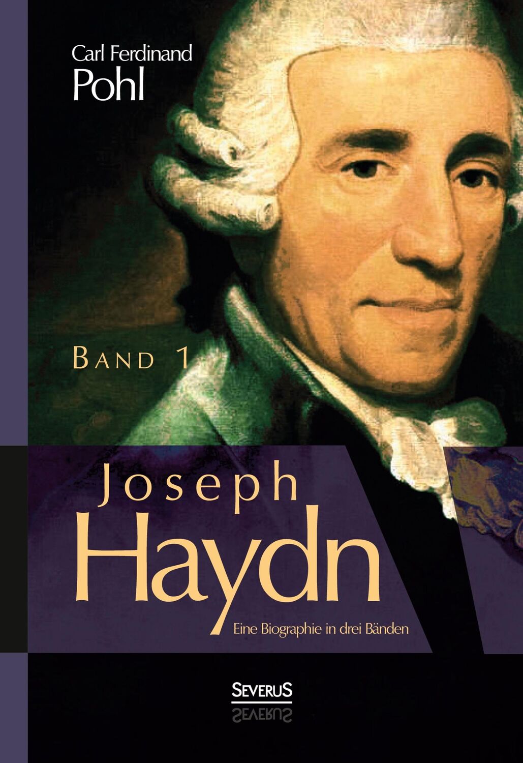 Cover: 9783863476120 | Joseph Haydn. Eine Biographie in drei Bänden | Band 1 | Pohl | Buch