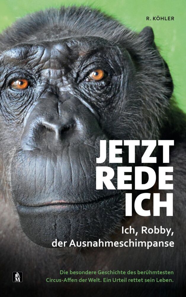 Cover: 9783946635512 | Jetzt rede ich. Ich, Robby, der Ausnahmeschimpanse | R. Köhler | Buch