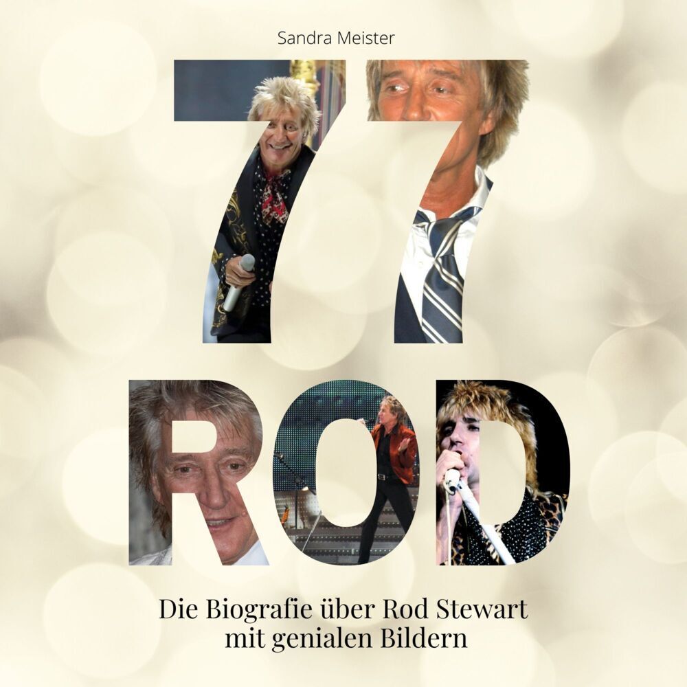 Cover: 9783750519527 | 77 Jahre Rod | Die Biografie über Rod Stewart mit genialen Bildern