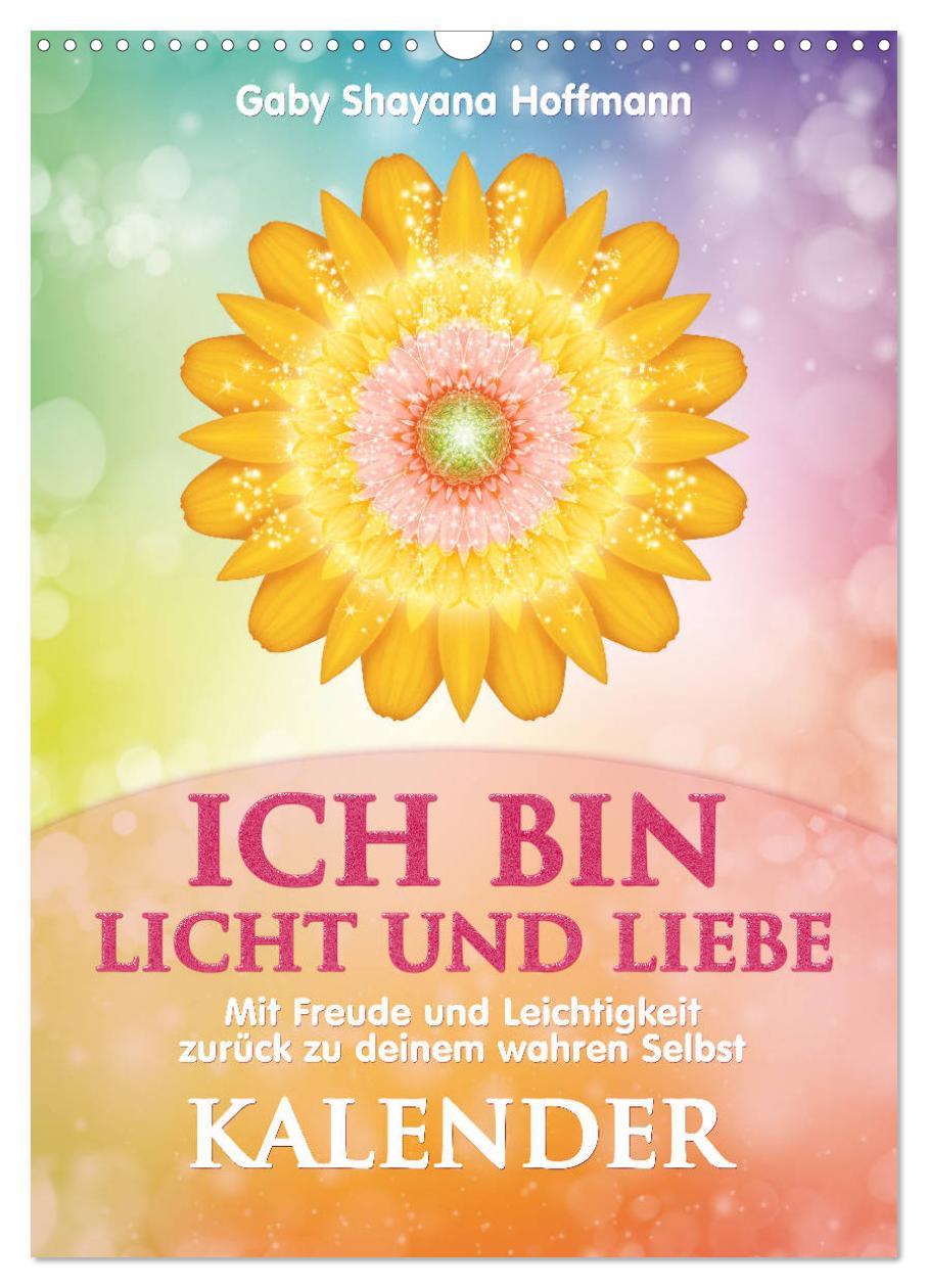 Cover: 9783435998333 | ICH BIN Licht und Liebe - Kalender (Wandkalender 2025 DIN A3 hoch),...