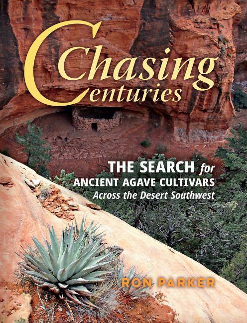 Cover: 9781941384480 | Chasing Centuries: The Search for Ancient Agave Cultivars Across...