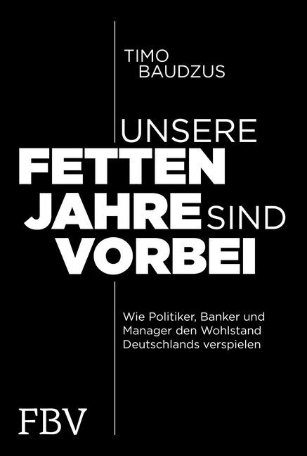 Cover: 9783959721851 | Unsere fetten Jahre sind vorbei | Timo Baudzus | Buch | 2019