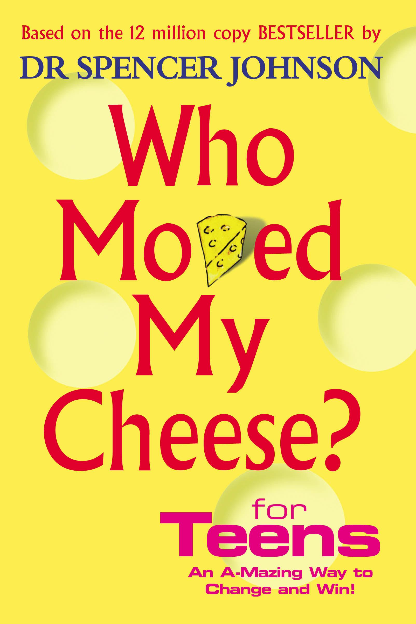 Cover: 9780091894504 | Who Moved My Cheese For Teens | Dr Spencer Johnson | Buch | Gebunden