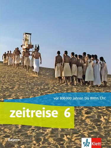 Cover: 9783124570109 | Zeitreise. Schülerbuch Klasse 6. Ausgabe Bayern Realschule ab 2017